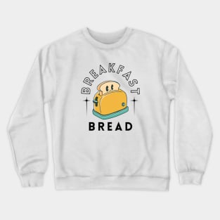 Bread Breakfast Crewneck Sweatshirt